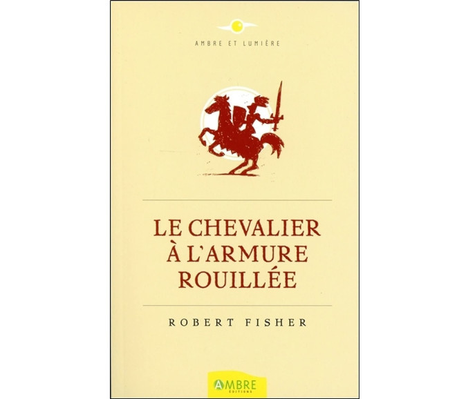 Livre : Le Chevalier à l’armure rouillée